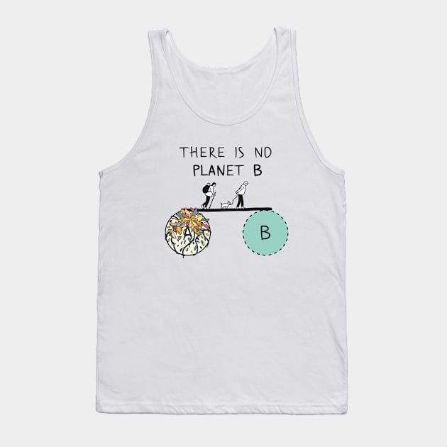 There is no PLANet B, keep the Earth clean Tank Top by runcatrun